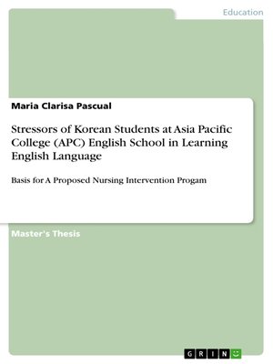 cover image of Stressors of Korean Students at Asia Pacific College (APC) English School in Learning English Language